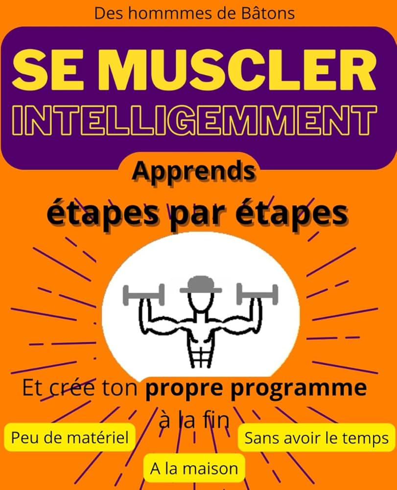 Comment se muscler intelligemment ?